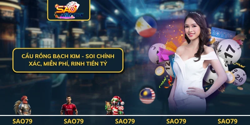 Cầu Rồng Bạch Kim - Soi Chính Xác, Miễn Phí, Rinh Tiền Tỷ