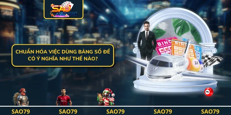 Chuẩn Hóa Việc Dùng Bảng Số Đề Có Ý Nghĩa Như Thế Nào?